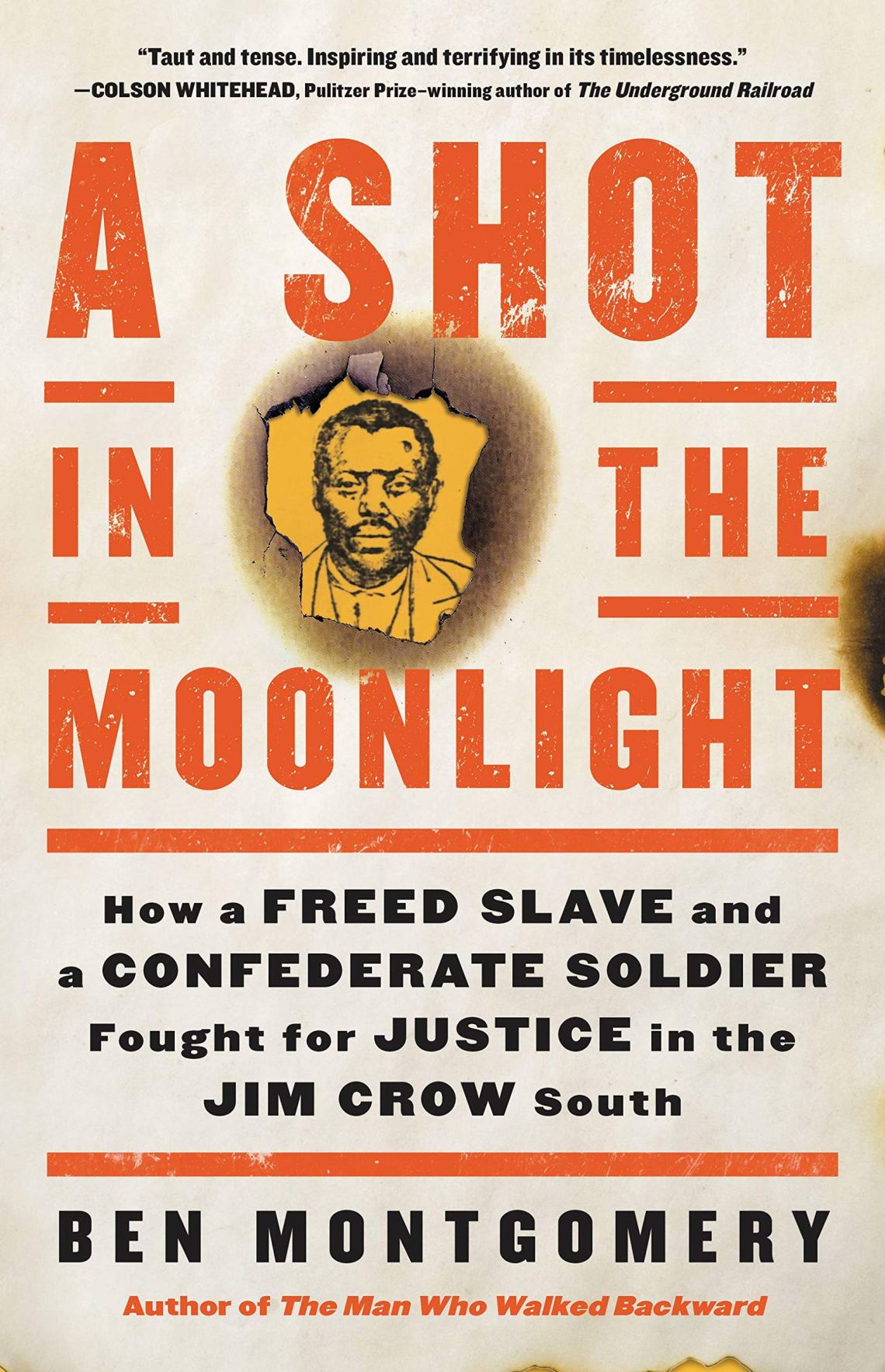 Image of book, A Shot in the Moonlight: How a Freed Slave and a Confederate Soldier Fought for Justice in the Jim Crow South 
by Ben Montgomery